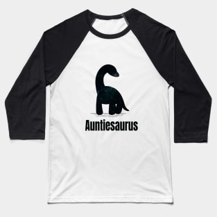AuntieSaurus, Funny Cute Aunt Dinosaur, Auntie Saurus, Aunt Gift, Birth Announcement Party Baseball T-Shirt